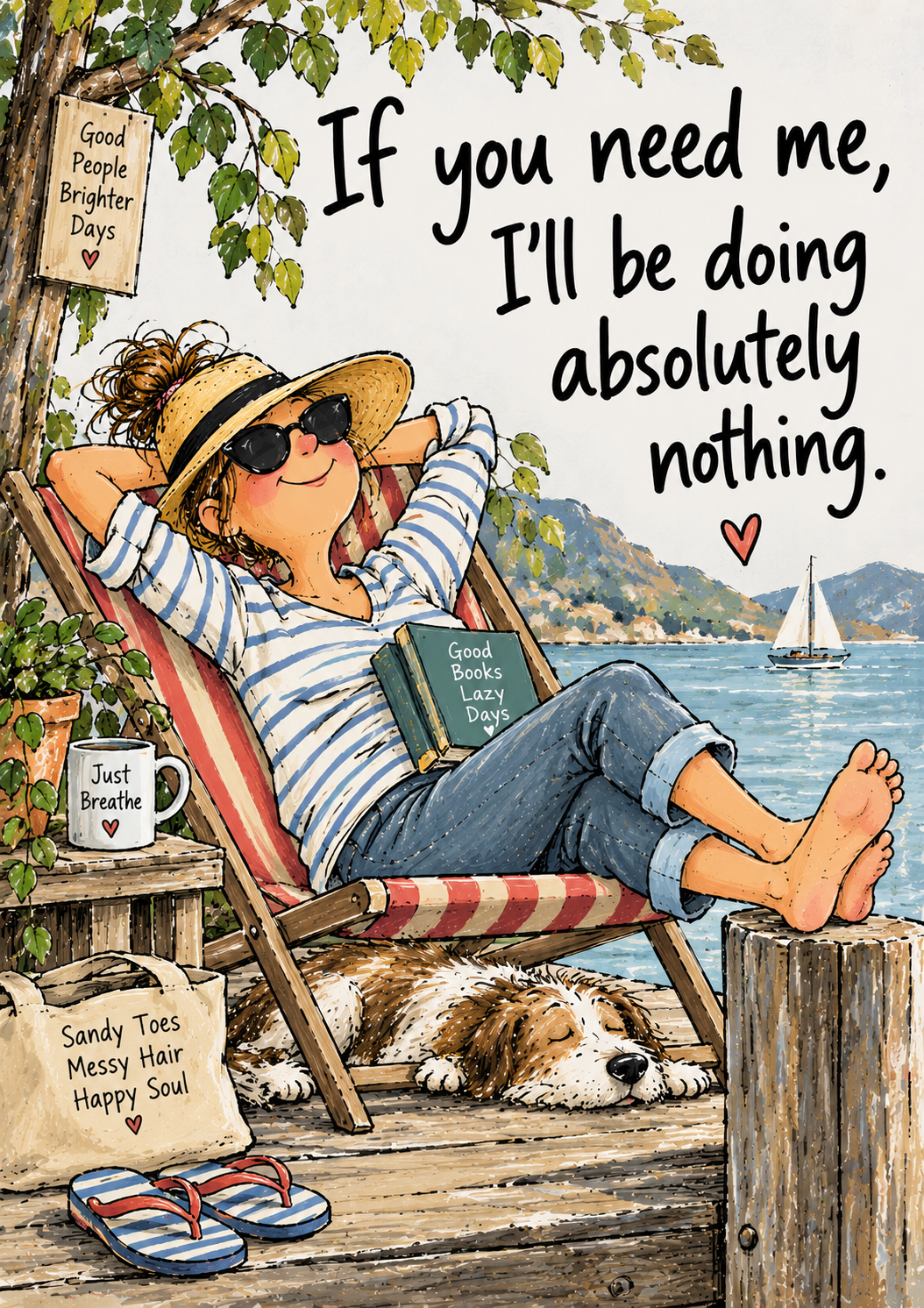 If You Need Me, I'll Be Doing Absolutely Nothing — Art Print
