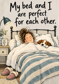 My Bed and I Are Perfect for Each Other - Art Print