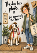 The Dog Has Plans. I'm Apparently the Driver — Art Print