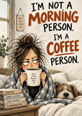 I'm Not a Morning Person. I'm a Coffee Person. - Art Print