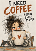 I Need Coffee Before I Need People - Art Print