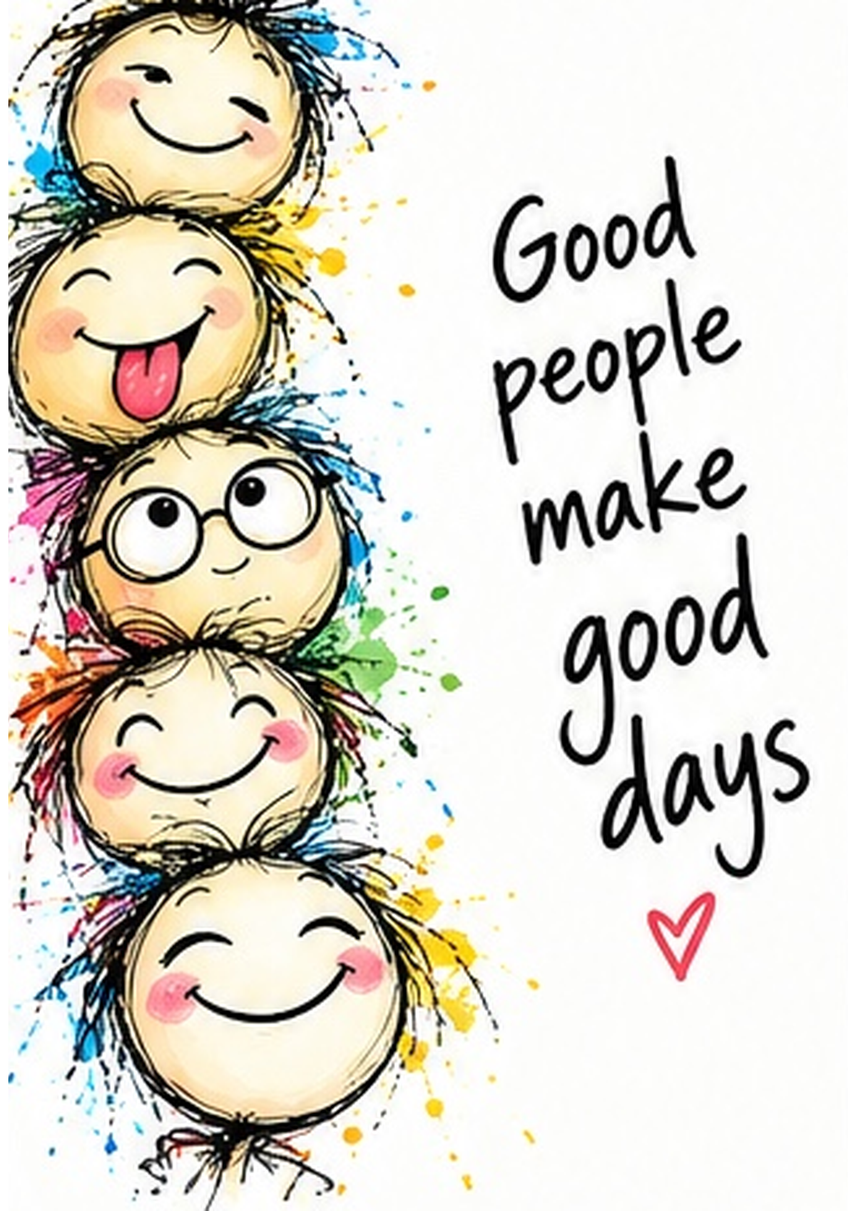 Good People Make Good Days — Art Print