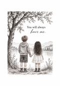 You Will Always Have Me — Art Print