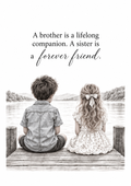 A Brother, A Sister, A Forever Friend — Art Print